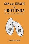 Sex and Death in Protozoa: The History of Obsession
