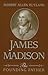 James Madison: The Founding...