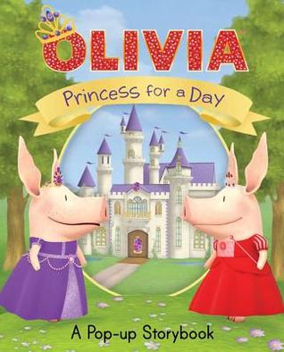 Princess for a Day: A Pop-up Storybook (Olivia TV Tie-in)