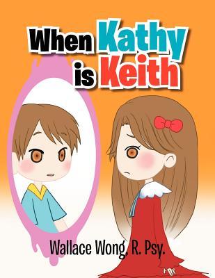 When Kathy Is Keith (Paperback)