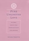 Pure Unlimited Love: An Eternal Creative Force and Blessing Taught by All Religions