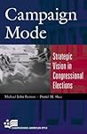 Campaign Mode: Strategic Vision in Congressional Elections (Campaigning American Style)