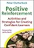 Positive Reinforcement: Activities and Strategies for Creating Confident Learners