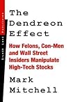 The Dendreon Effect: How Felons, Con-men and Wall Street Insiders Manipulate High-tech Stocks