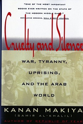 Cruelty and Silence: War, Tyranny, Uprising, and the Arab World (Paperback)