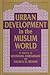 Urban Development in the Muslim World