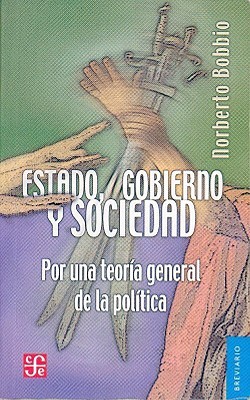 Estado, gobierno y sociedad: Por una teoría general de la política (Paperback)