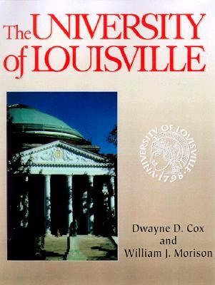 The University of Louisville (Hardcover)