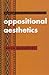 Oppositional Aesthetics: Re...
