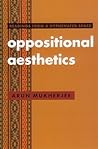 Oppositional Aesthetics: Readings from a Hyphenated Space