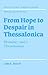 From Hope to Despair in Thessalonica: Situating 1 and 2 Thessalonians (Society for New Testament Studies Monograph Series, Series Number 126)