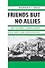 Friends but No Allies by Stephen C. Neff
