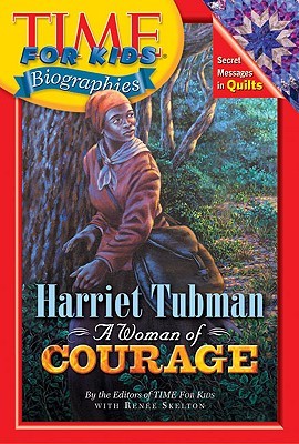 Harriet Tubman A Woman Of Courage By Renee Skelton