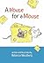 A House for a Mouse
