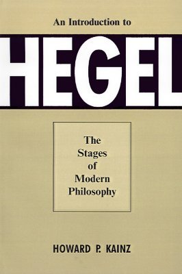 An Introduction To Hegel: The Stages of Modern Philosophy (Paperback)