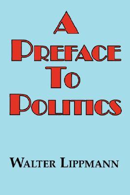 A Preface to Politics (Paperback)