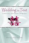 Wedding as Text: Communicating Cultural Identities Through Ritual