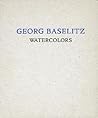 Georg Baselitz: Watercolors: From the Remix Series