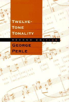 Twelve Tone Tonality By George Perle