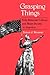 Grasping Things by Simon J. Bronner