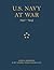 U.S. Navy at War: Official Reports by Fleet Admiral Ernest J. King, U.S.N.