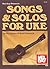 Songs & Solos for Uke
