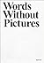 Words Without Pictures