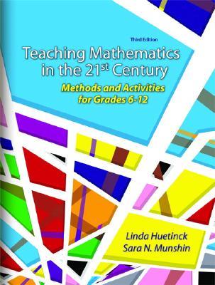 Teaching Mathematics in the 21st Century: Methods and Activities for Grades 6-12 (3rd Edition)