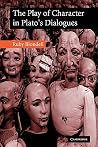 The Play of Character in Plato's Dialogues (Volume 0) The Play of Character in Plato's Dialogues (Volume 0)