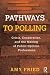 Pathways to Polling: Crisis, Cooperation and the Making of Public Opinion Professions