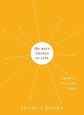 The Best Things in Life: A Guide to What Really Matters (Philosophy in Action)