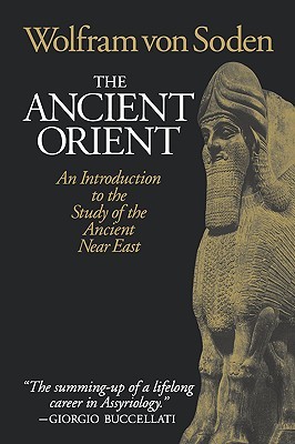 The Ancient Orient: An Introduction to the Study of the Ancient Near East (Paperback)