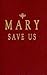 Mary,save Us