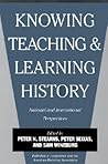Knowing, Teaching, and Learning History: National and International Perspectives