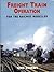 Freight Train Operation for the Railway Modeller