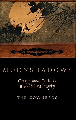 Moonshadows: Conventional Truth in Buddhist Philosophy (Hardcover)