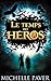 Le Temps des Héros (Le Temps des Héros, #1)