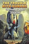 The Trouble with Humans (5) by Christopher Anvil