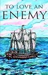 To Love An Enemy