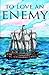 To Love An Enemy by Dovye Ann Culpepper To Love An Enemy by Dovye Ann Culpepper