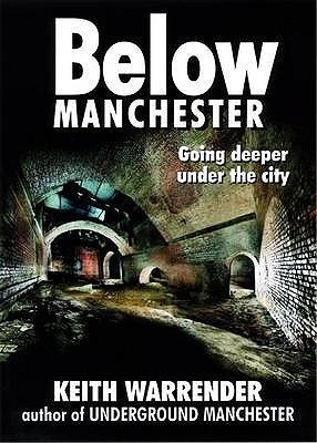 Below Manchester: Going Deeper Under the City (Paperback)