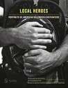 Local Heroes by Ian Spanier Local Heroes by Ian Spanier