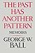 The Past Has Another Pattern: Memoirs