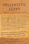 Hellenistic Egypt: Monarchy, Society, Economy, Culture (Hellenistic Culture and Society) Hellenistic Egypt: Monarchy, Society, Economy, Culture (Hellenistic Culture and Society)