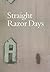 Straight Razor Days