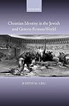 Christian Identity in the Jewish and Graeco-Roman World Christian Identity in the Jewish and Graeco-Roman World