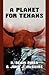 A Planet for Texans