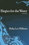 Elegies for the Water by Philip Lee Williams