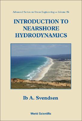Introduction to Nearshore Hydrodynamics (Advanced Series on Ocean Engineering)