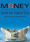 Money and the 9 Steps You Need to Survive Any Financial Crisis Money and the 9 Steps You Need to Survive Any Financial Crisis